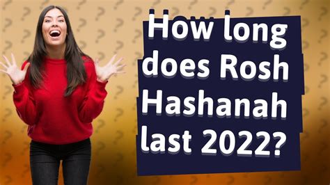 Discover the Duration of Rosh Hashanah - How Long Does this Jewish New Year Celebration Last?